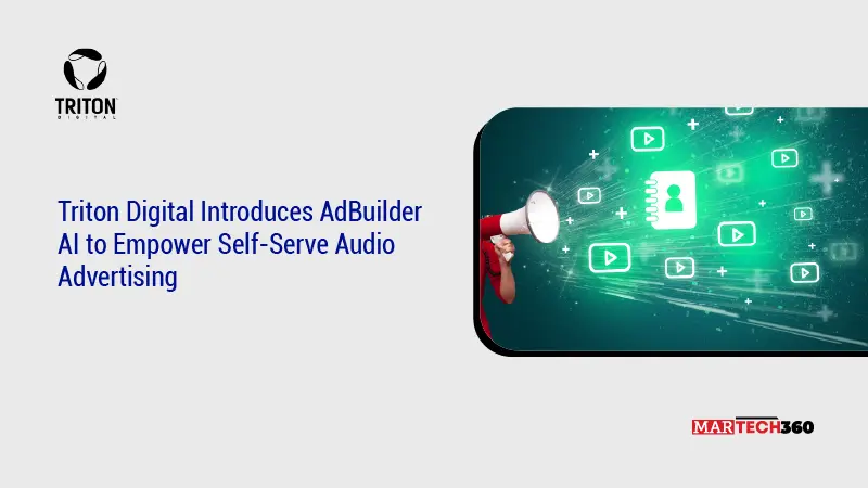 Triton Digital Introduces AdBuilder AI to Empower Self-Serve Audio Advertising