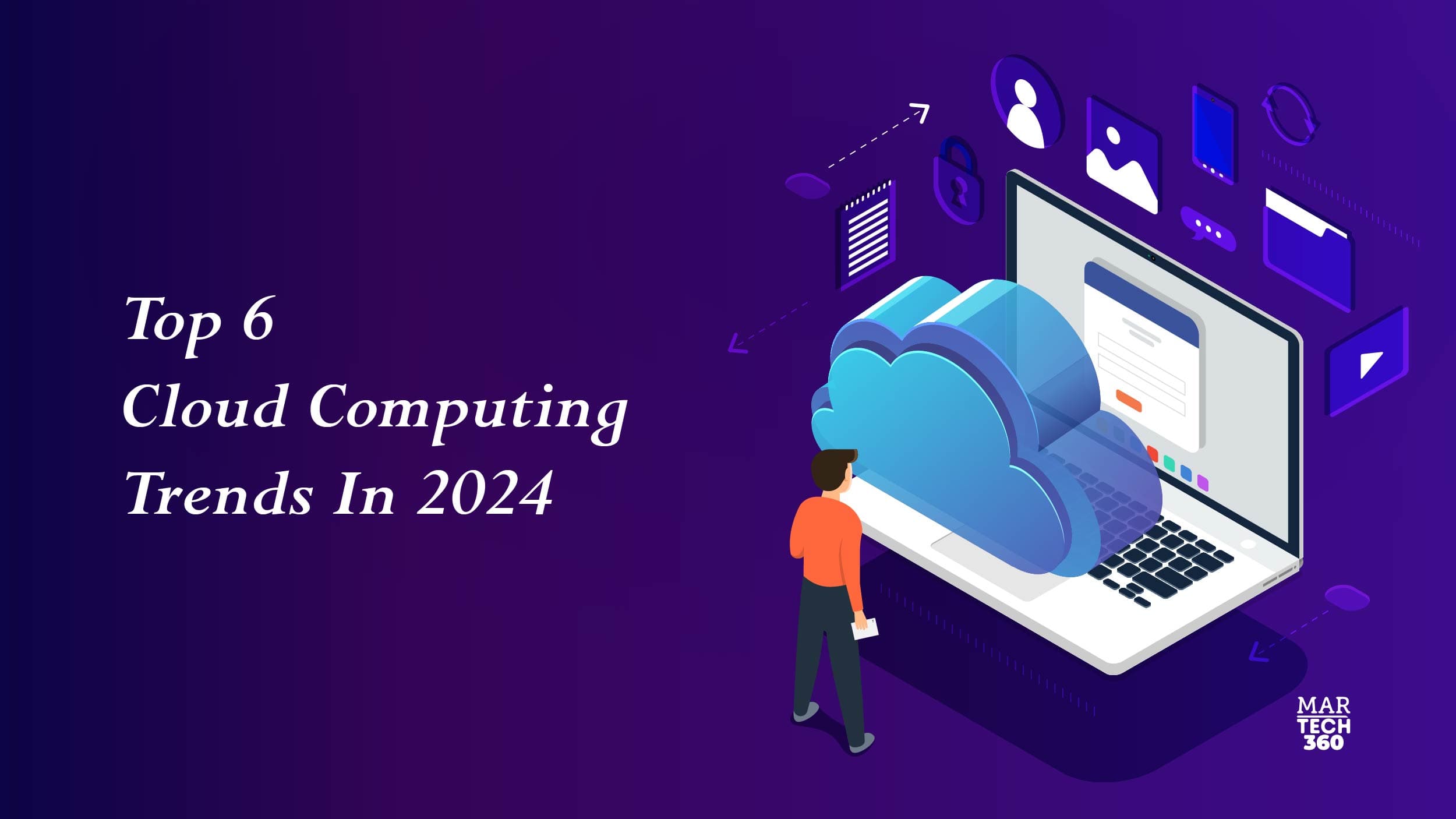 Top 6 Cloud Computing Trends In 2024
