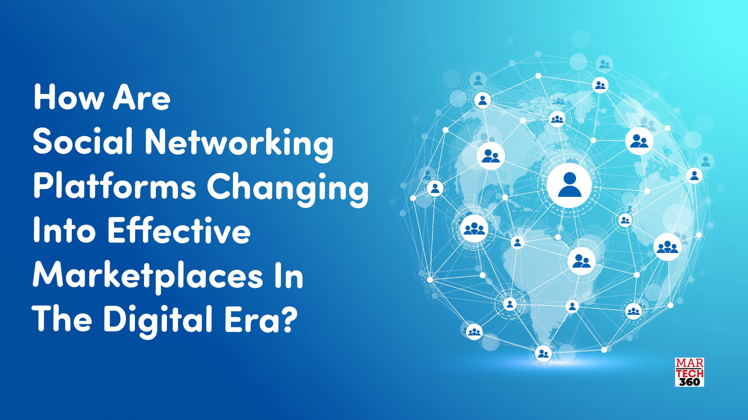 How Social Networking Platforms Are Changing into Effective Marketplaces in the Digital Era?