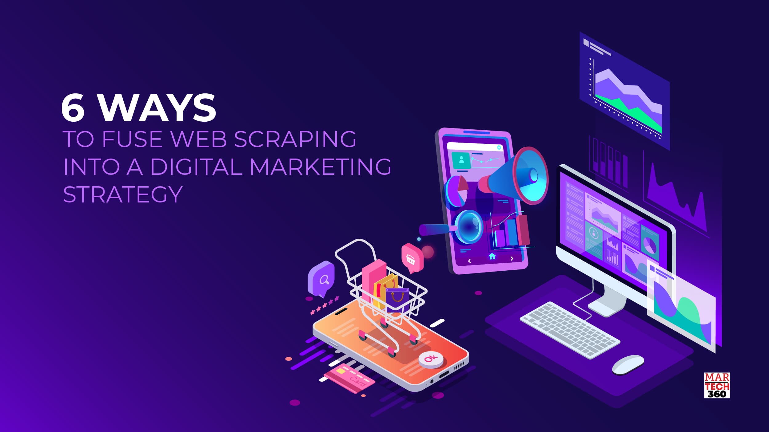 6 Ways to Fuse Web Scraping into a Digital Marketing Strategy