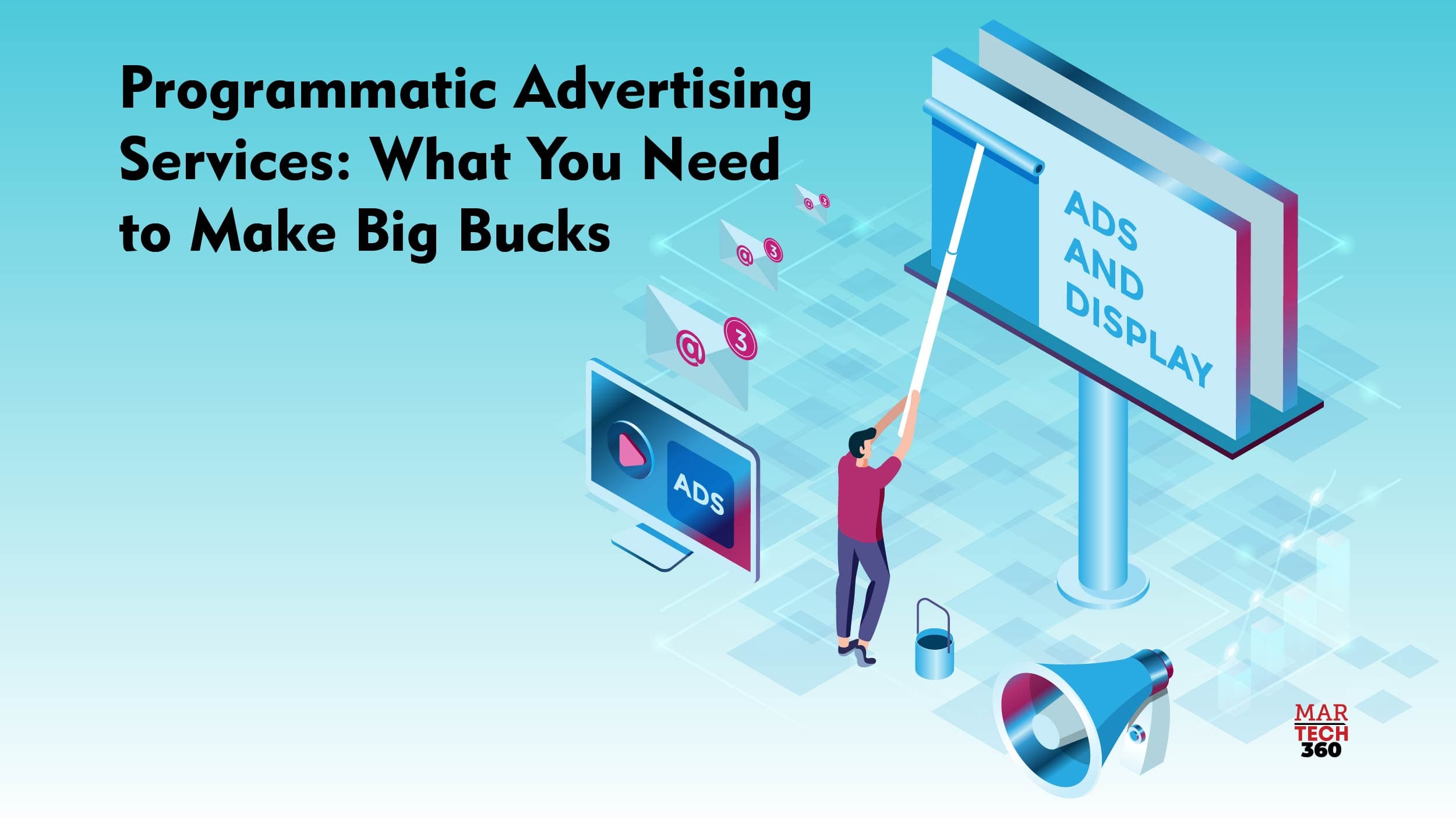 Programmatic Advertising Services: What You Need to Make Big Bucks