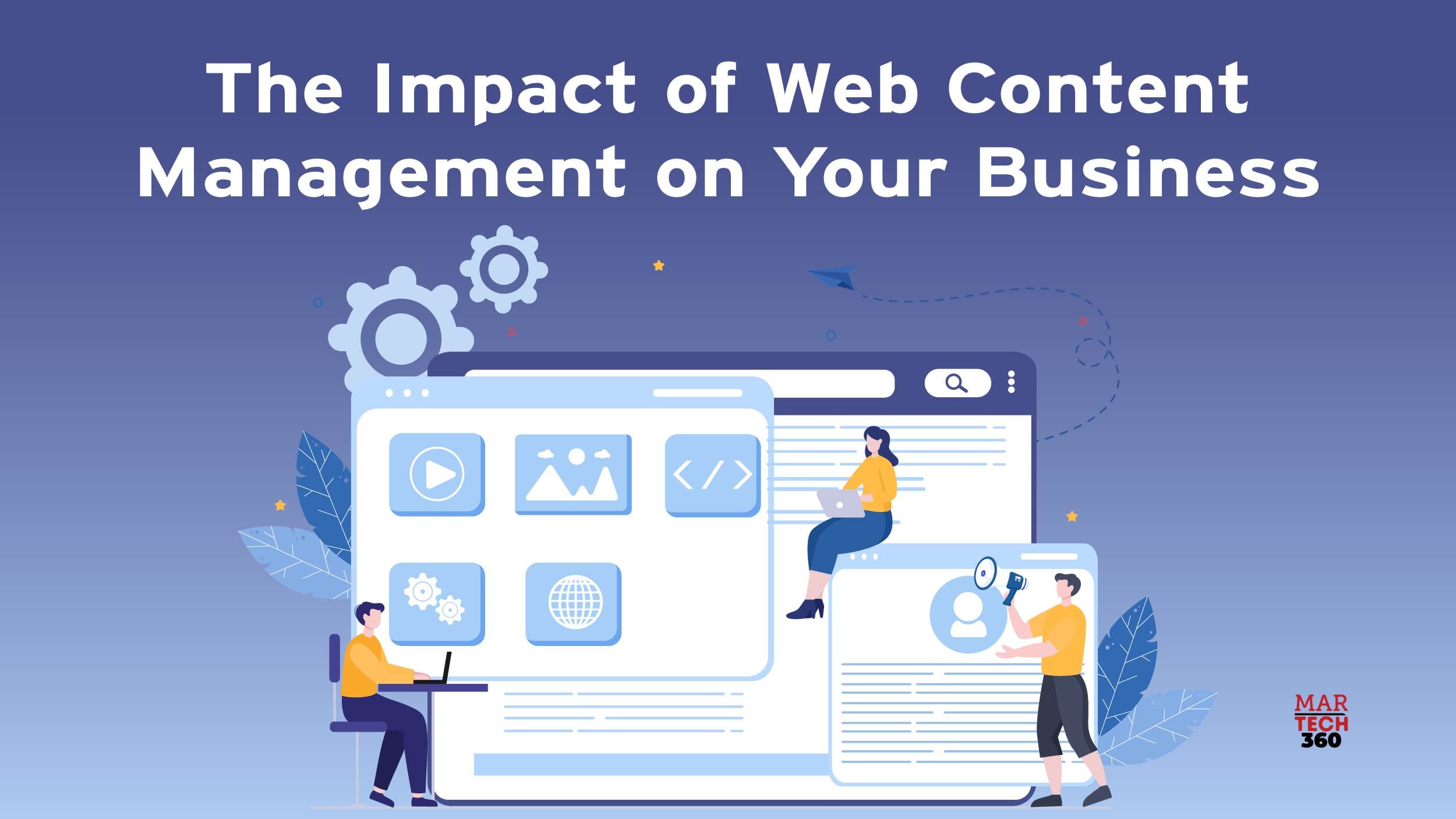 The Impact of Web Content Management on Your Business
