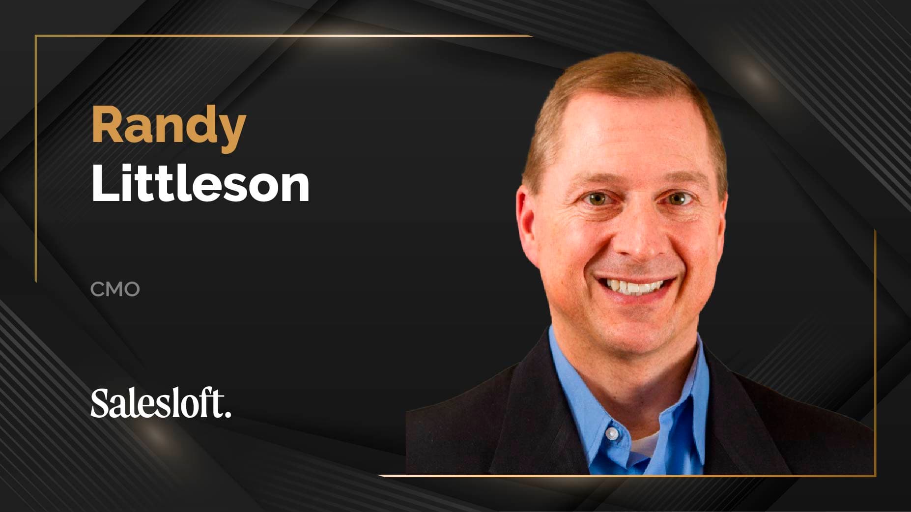 MarTech360 Interview With Randy Littleson, Chief Marketing Officer At Salesloft