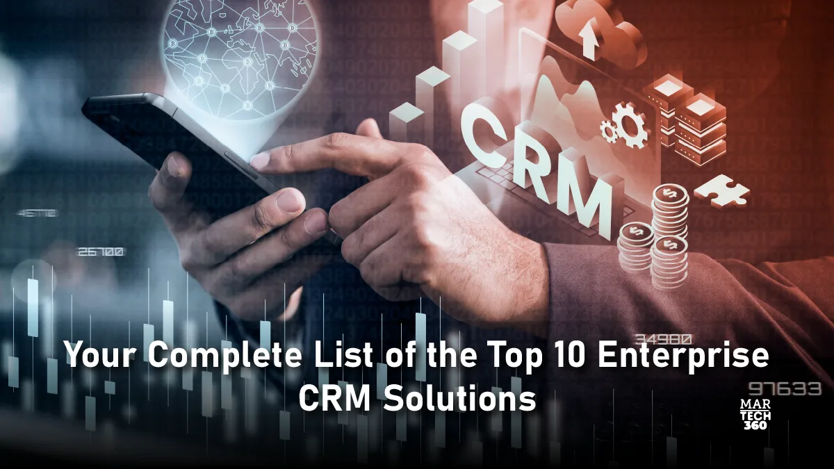 Your Complete List of the Top 10 Enterprise CRM Solutions