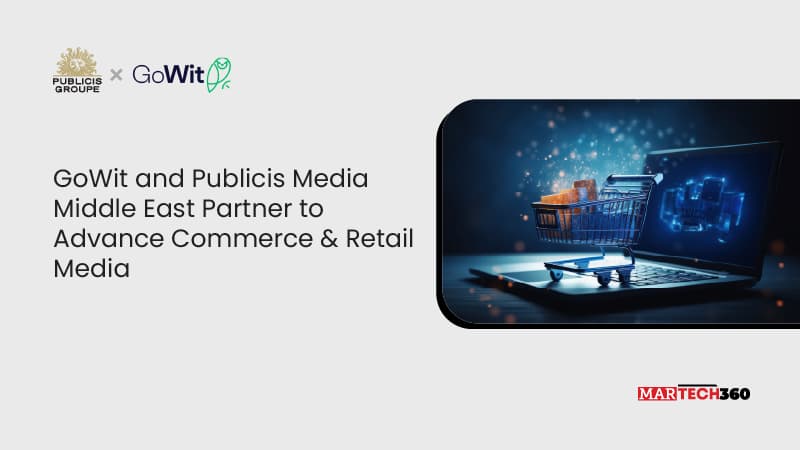 GoWit and Publicis Media Middle East Partner to Advance Commerce & Retail Media