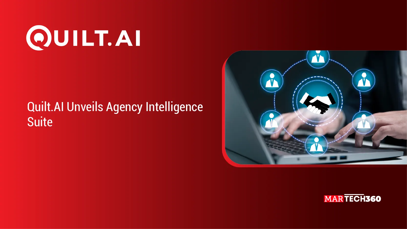 Quilt.AI Unveils Agency Intelligence Suite