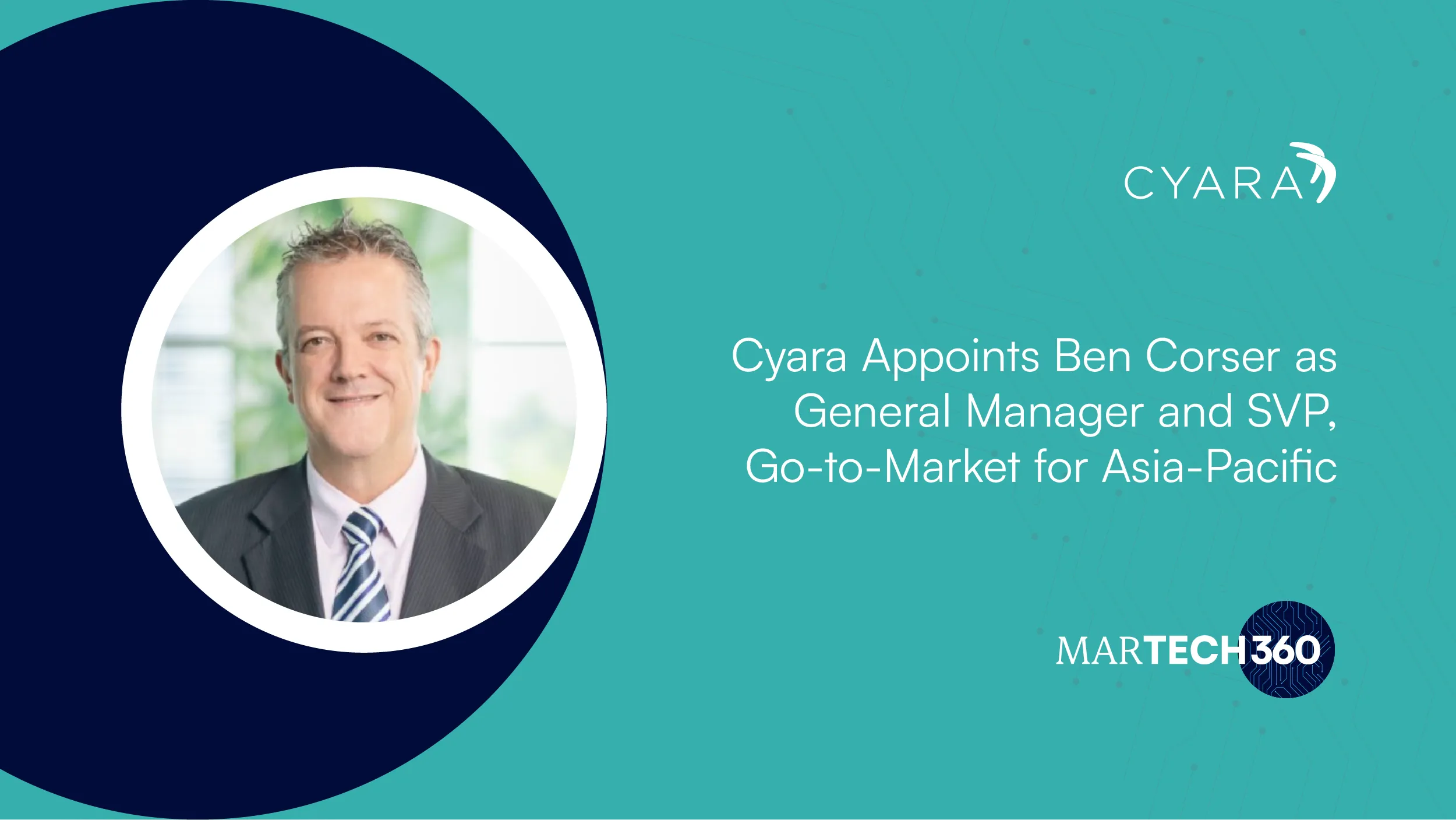 Cyara Appoints Ben Corser as General Manager and SVP, Go-to-Market for Asia-Pacific