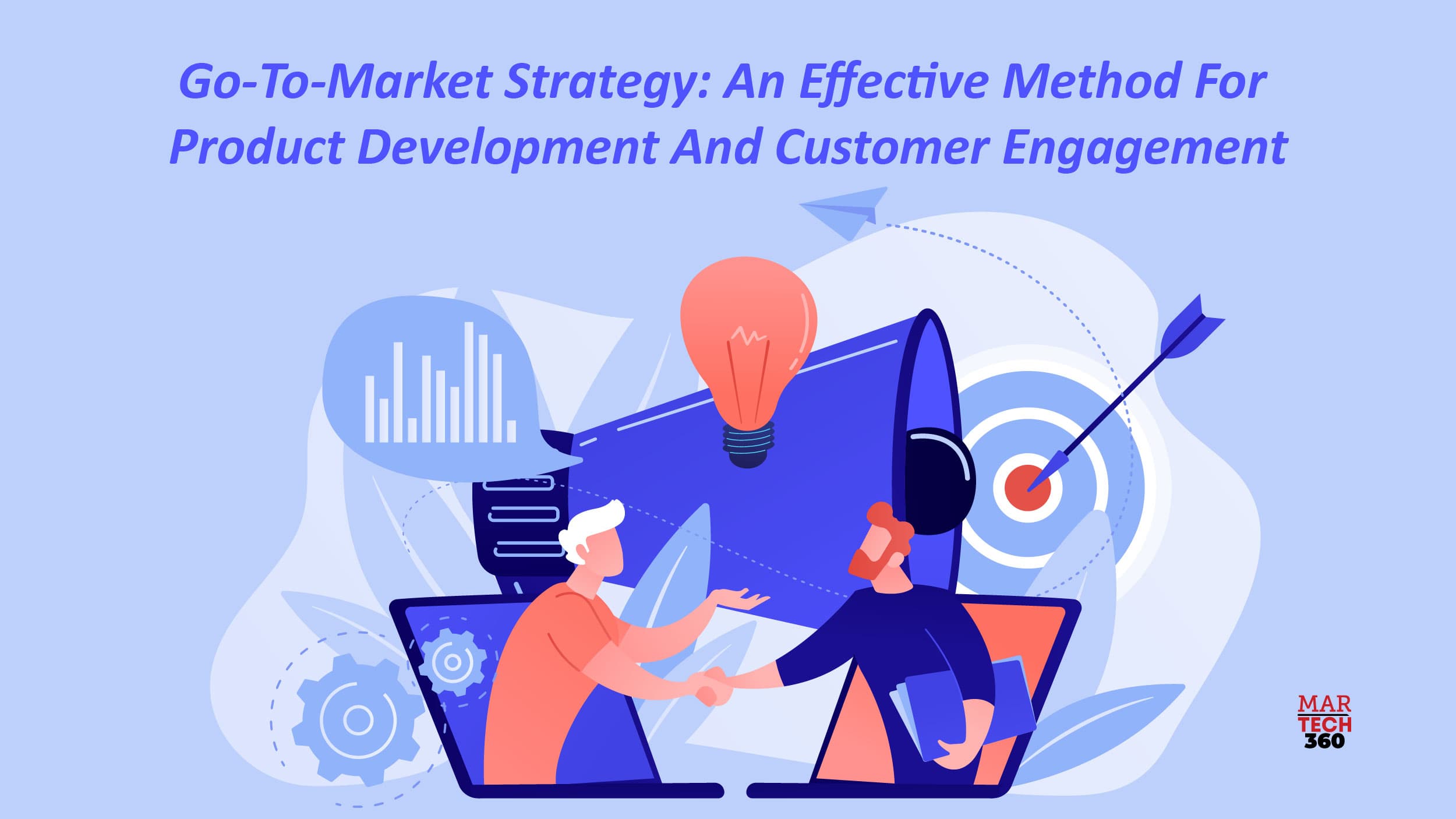 Go-To-Market Strategy: An Effective Method for Product Development and Customer Engagement