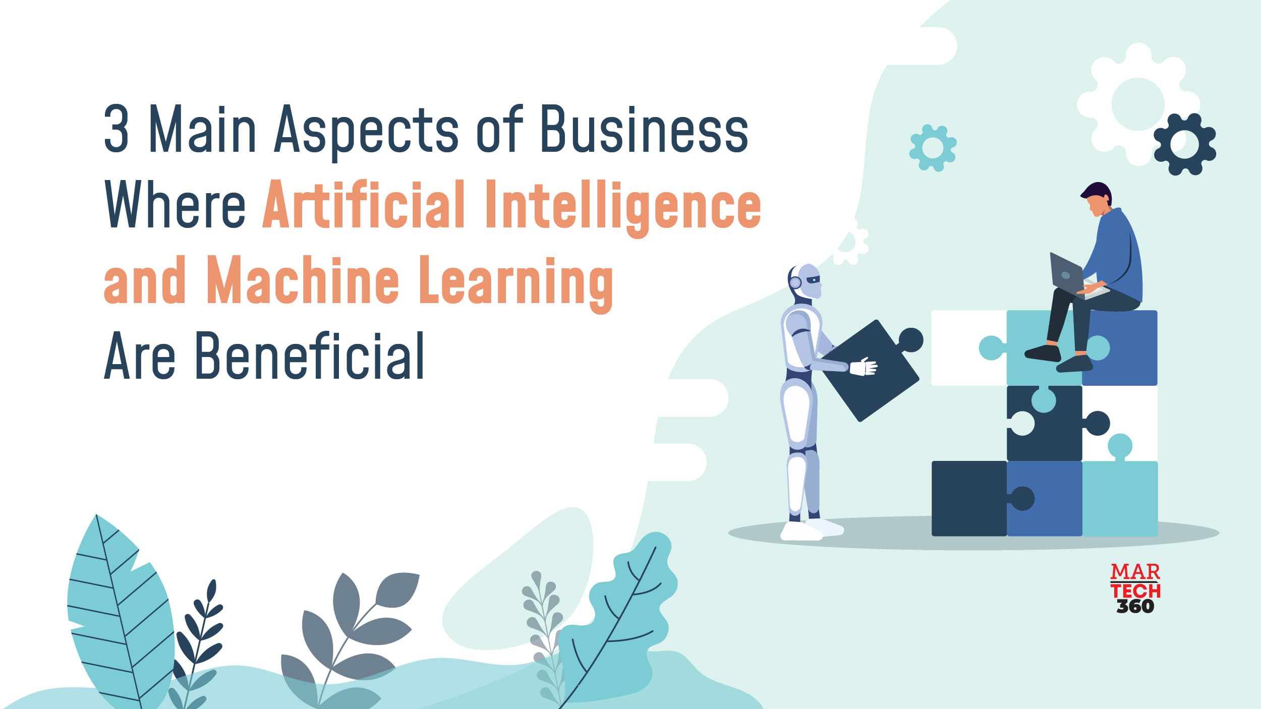 3 Main Aspects of Business Where Artificial Intelligence and Machine Learning are Beneficial