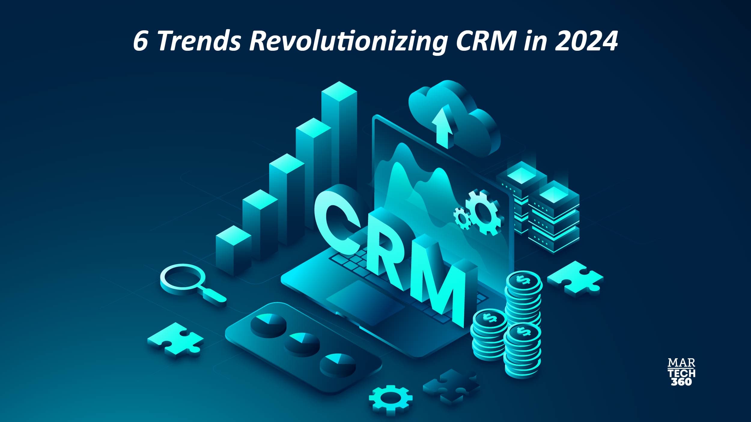 6 Trends Revolutionizing CRM in 2024