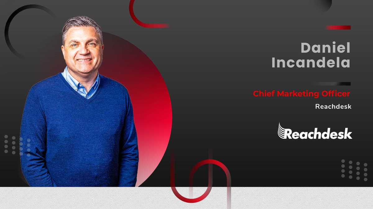 MarTech 360 Interview With Daniel Incandela, Chief Marketing Officer, Reachdesk
