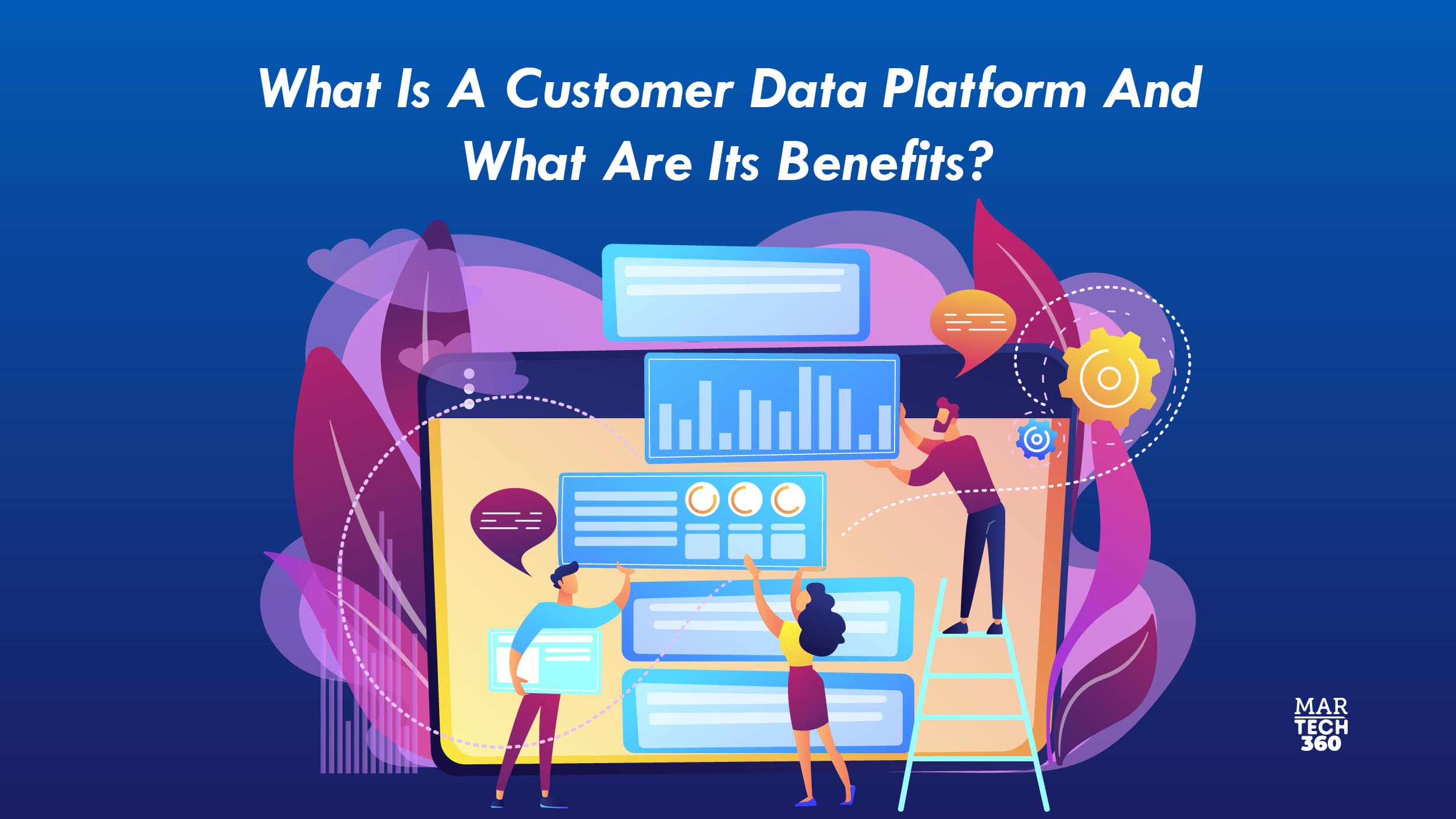 What Is a Customer Data Platform and What are its Benefits?