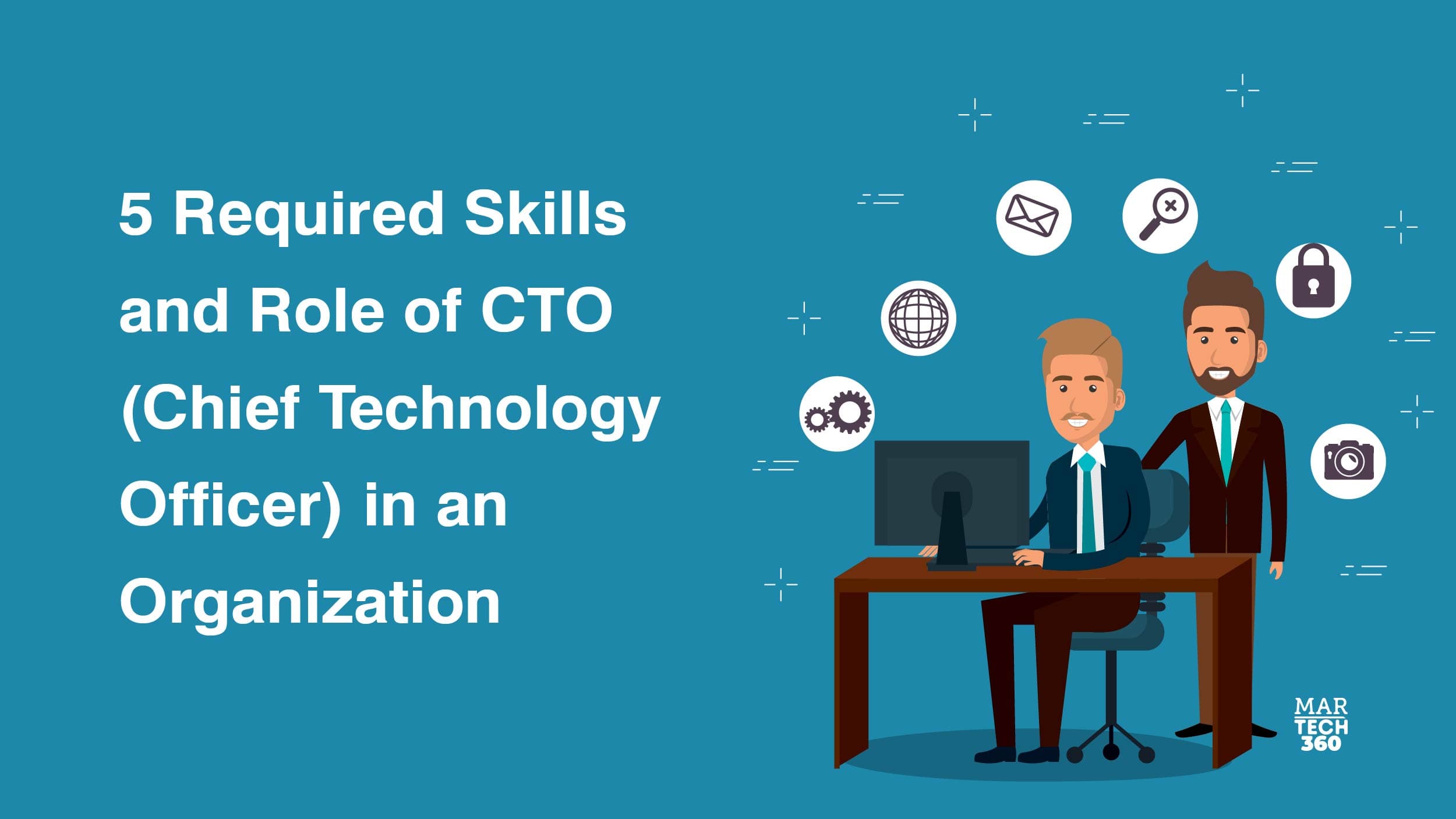 5 Required Skills and Role of CTO (Chief Technology Officer) in an Organization