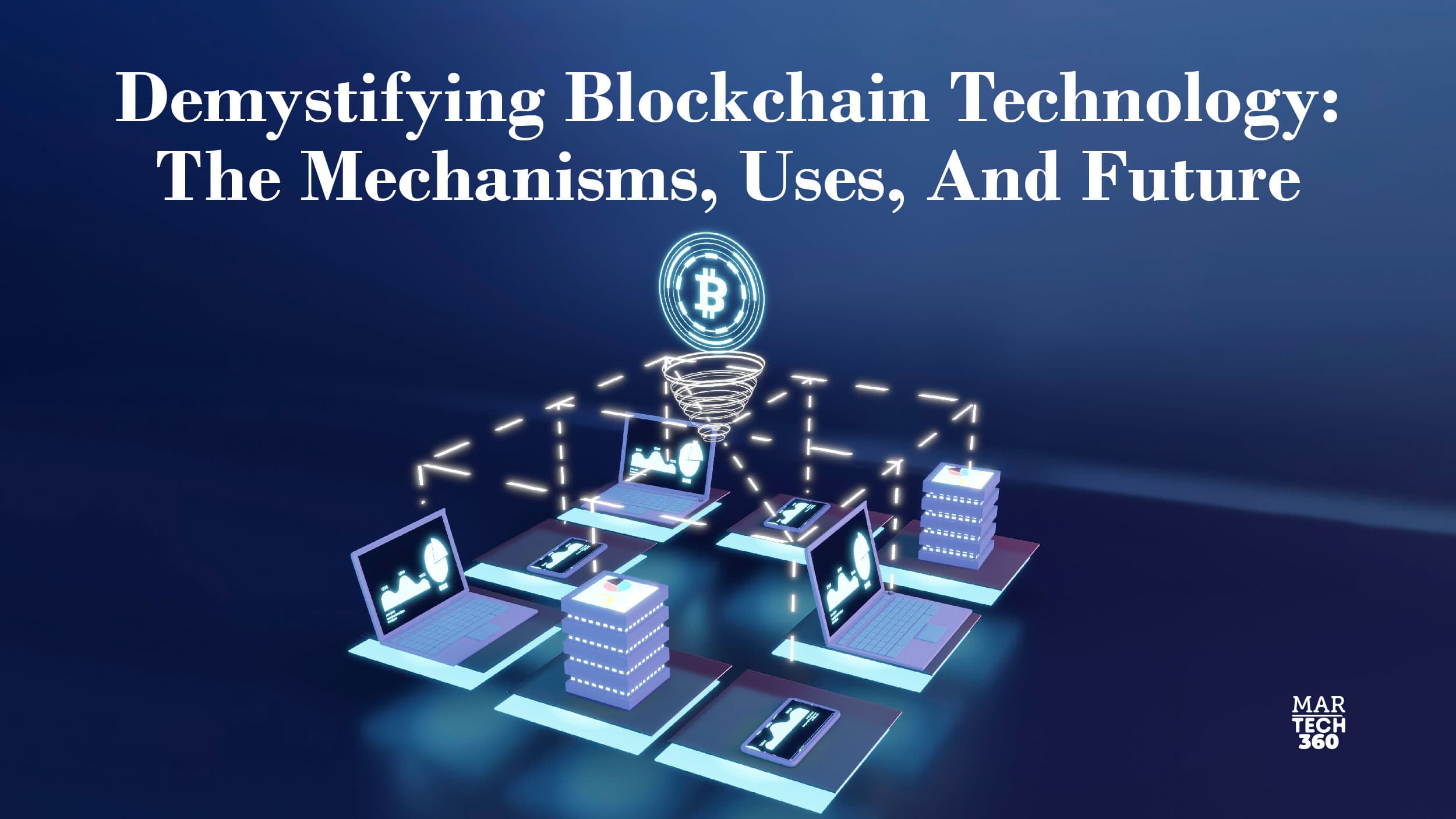 Demystifying Blockchain Technology: The Mechanisms, Uses and Future