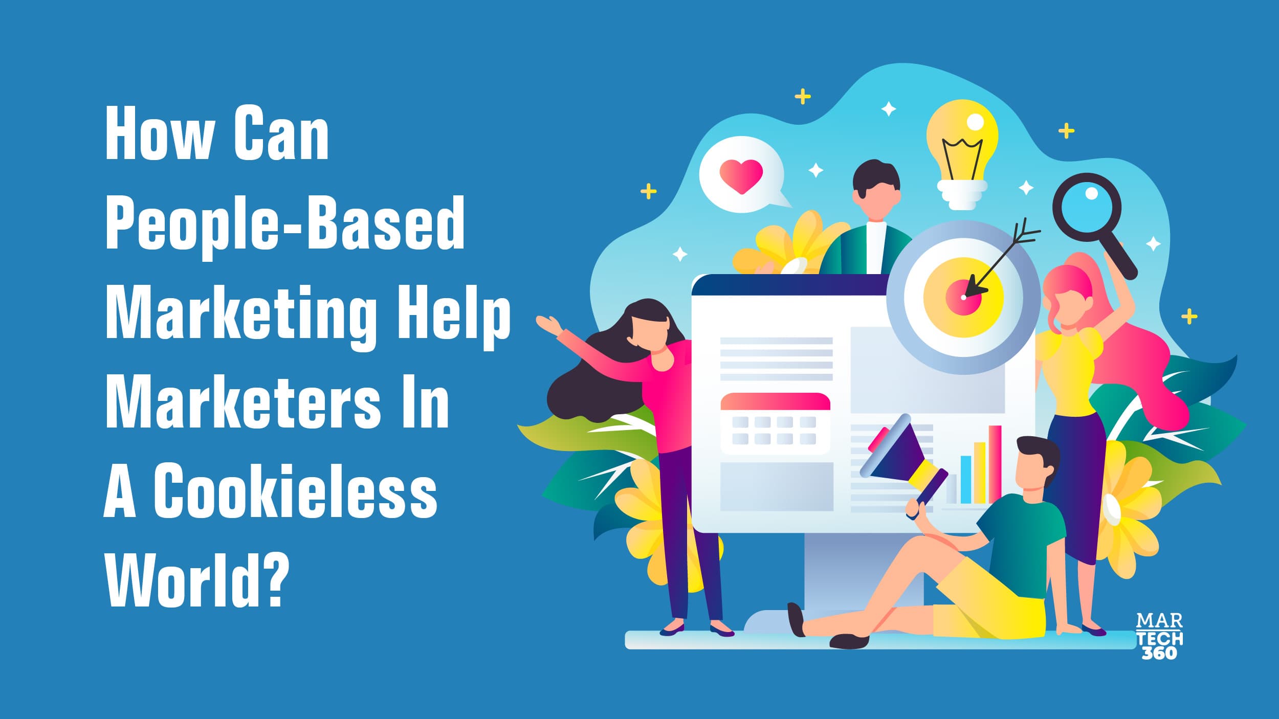 How Can People-Based Marketing Help Marketers In A Cookieless World?
