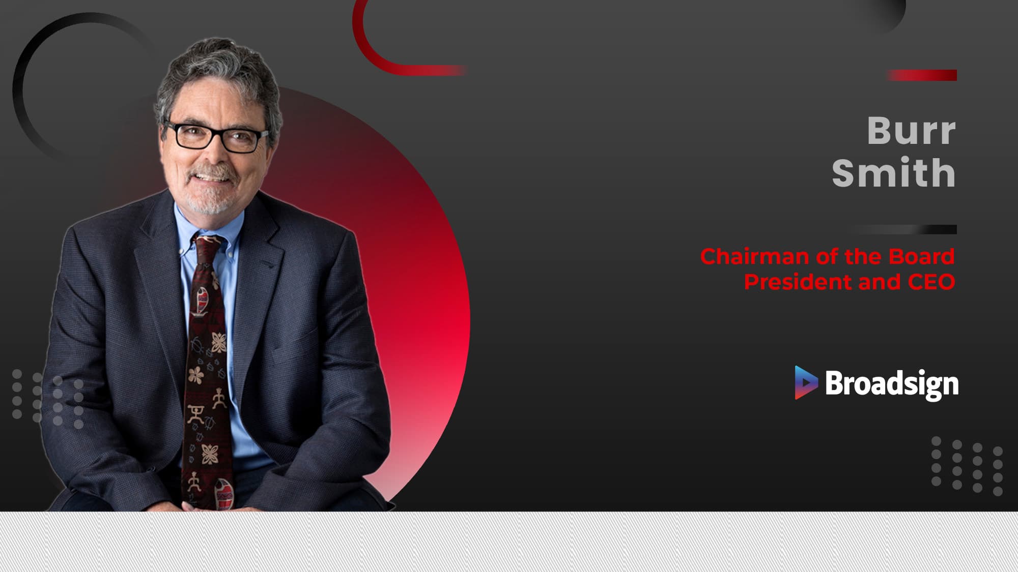 MarTech360 Interview with Burr Smith, Chairman of the Board, President and CEO, Broadsign