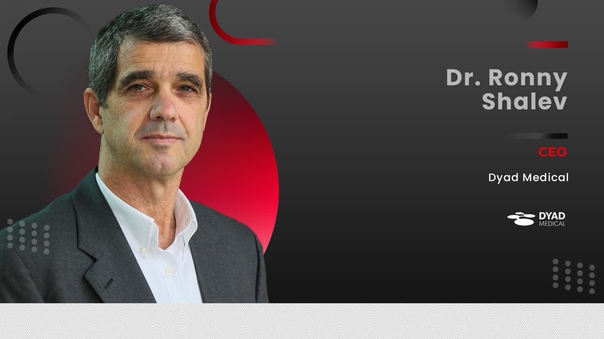MarTech360 Interview with Dr. Ronny Shalev, CEO and Founder, Dyad Medical Inc.