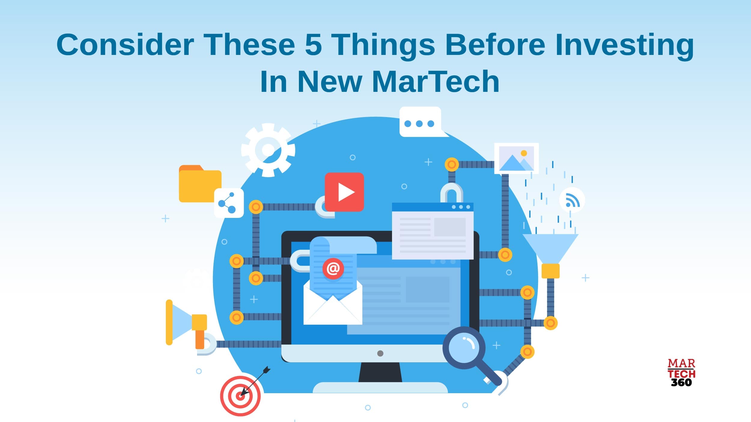 Consider These 5 Things Before Investing In New MarTech