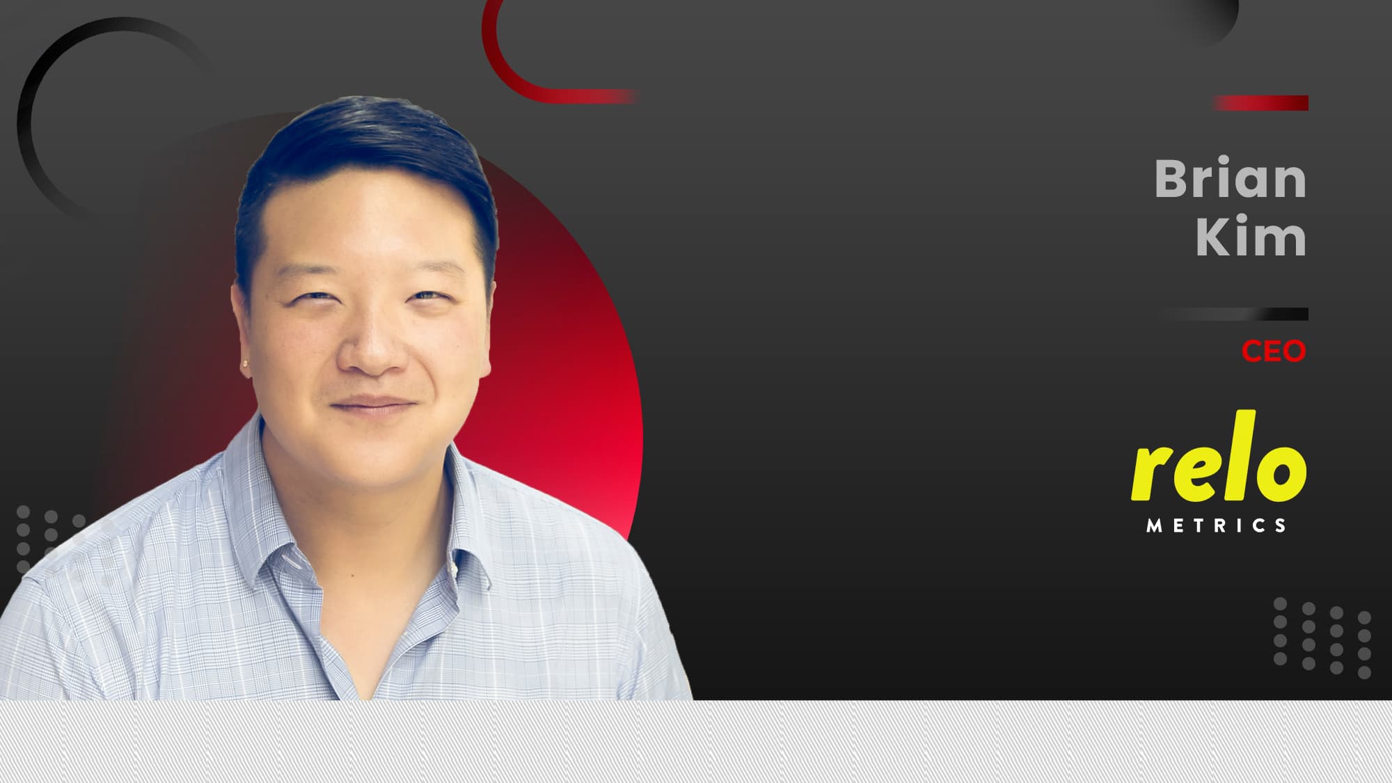 Martech 360 Interview With Brian Kim, CEO, Relo Metrics