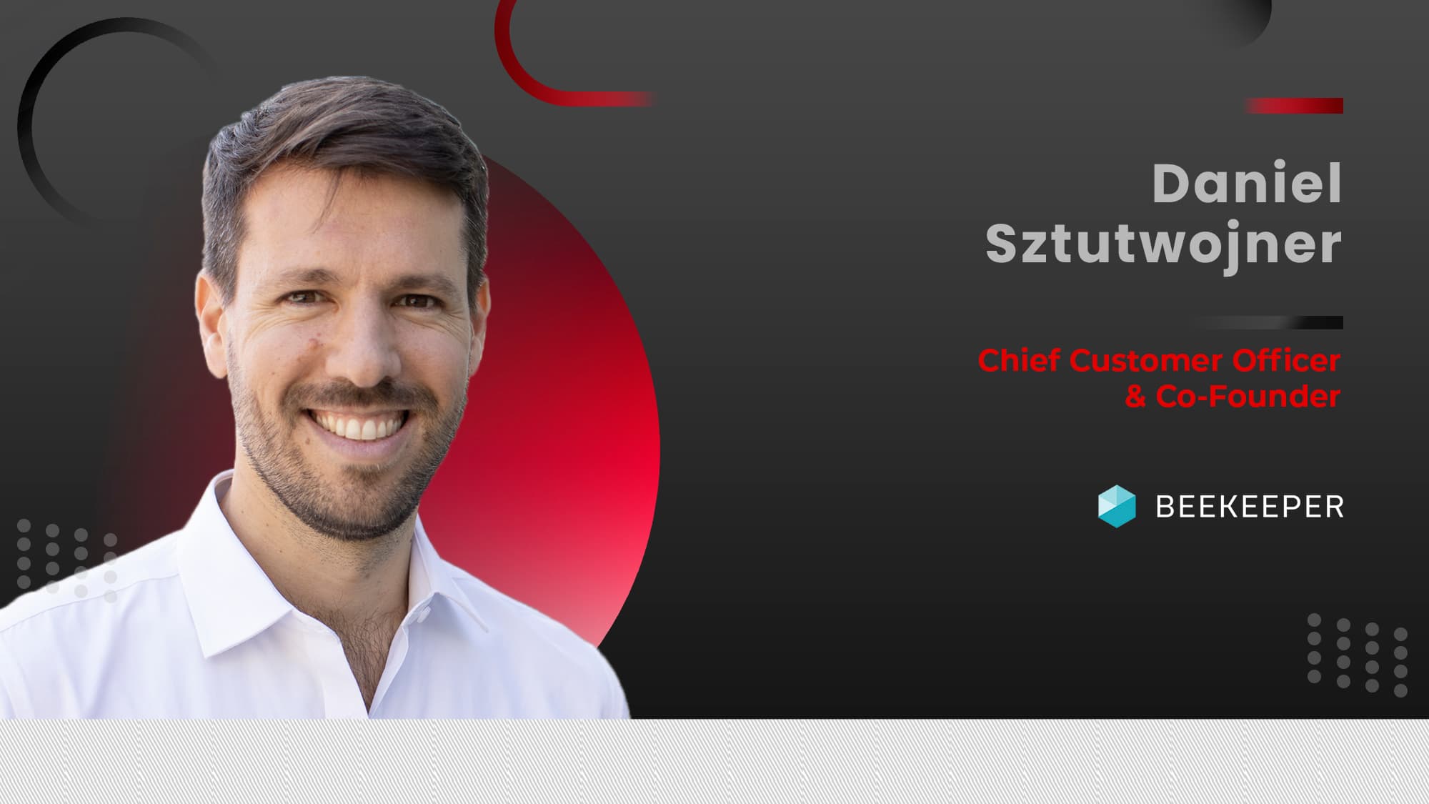 Martech 360 Interview With Daniel Sztutwojner, Chief Customer Officer & Co-Founder at Beekeeper