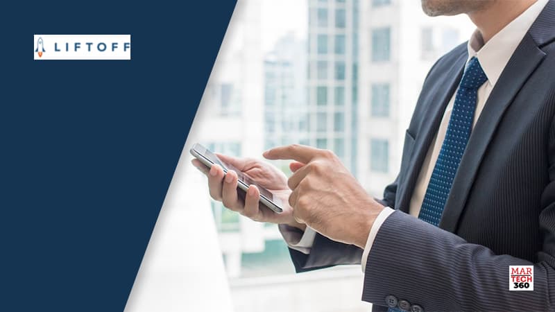 New Liftoff Data Reveals Customers Flock to Fintech as Economy Tightens; Offers Finance App Marketers Guidance On User Acquisition
