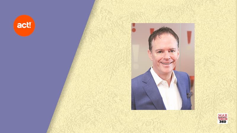 Act! Names Jim Campbell as ChAct! Names Jim Campbell as Chief Operations Officer and Chief Financial Officerief Operations Officer and Chief Financial Officer