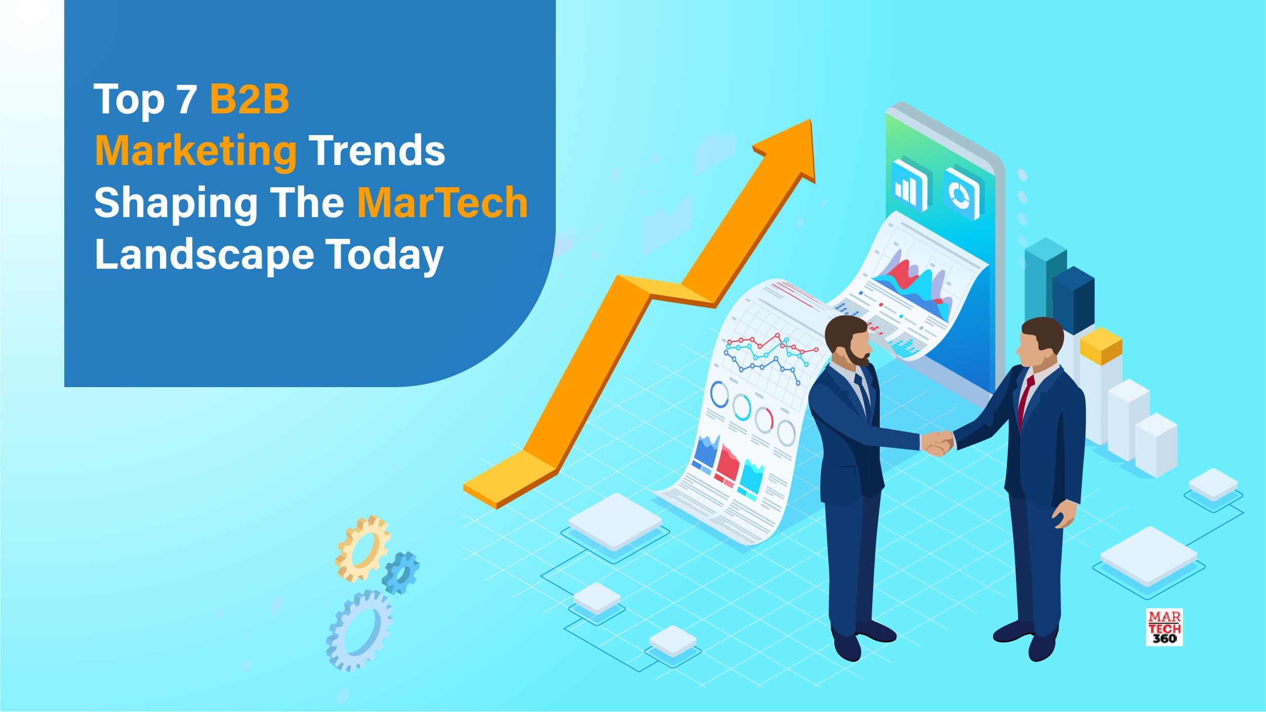 Top 7 B2B Marketing Trends Shaping The MarTech Landscape Today