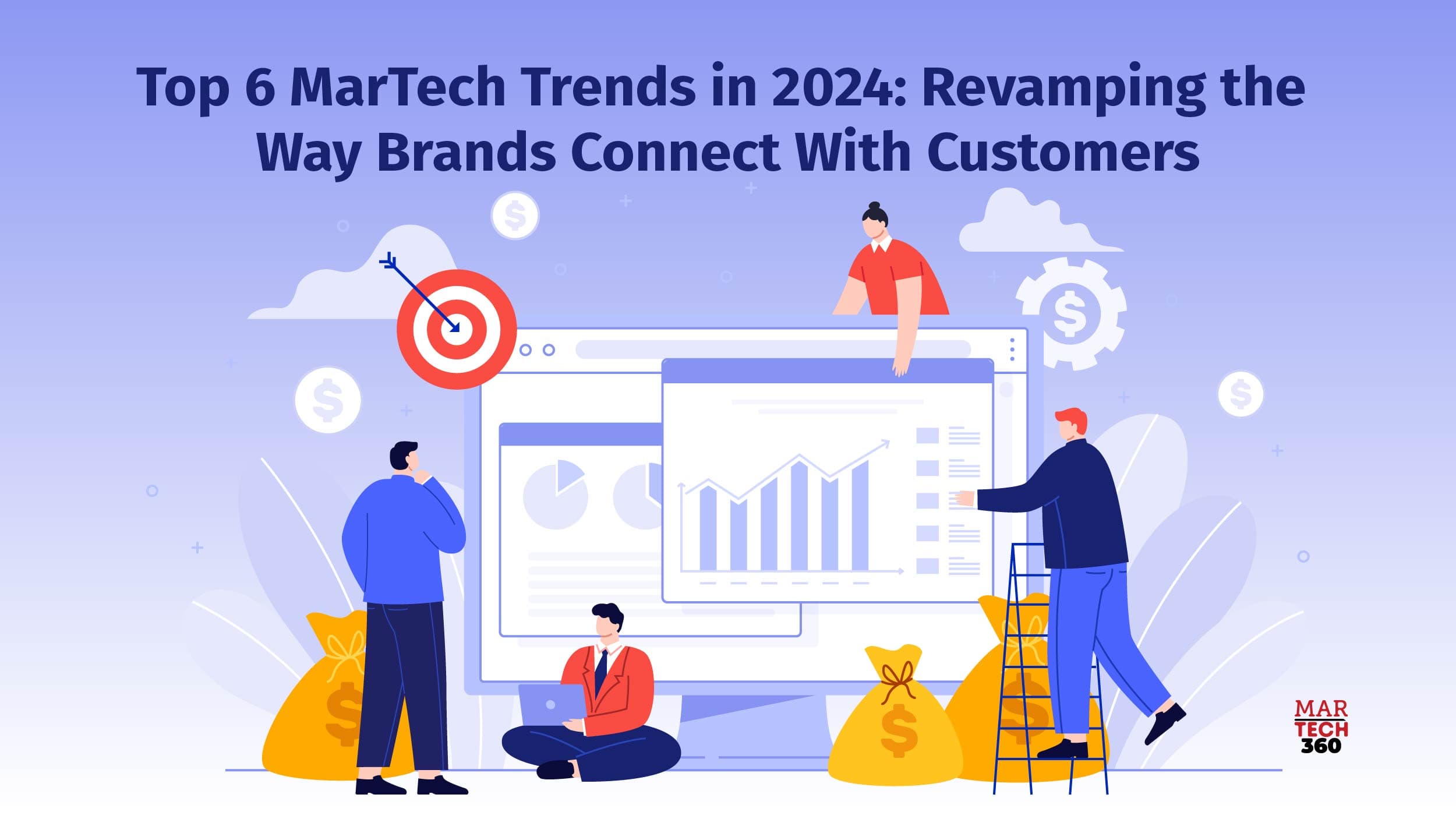 Top 6 MarTech Trends in 2024: Revamping the Way Brands Connect With Customers