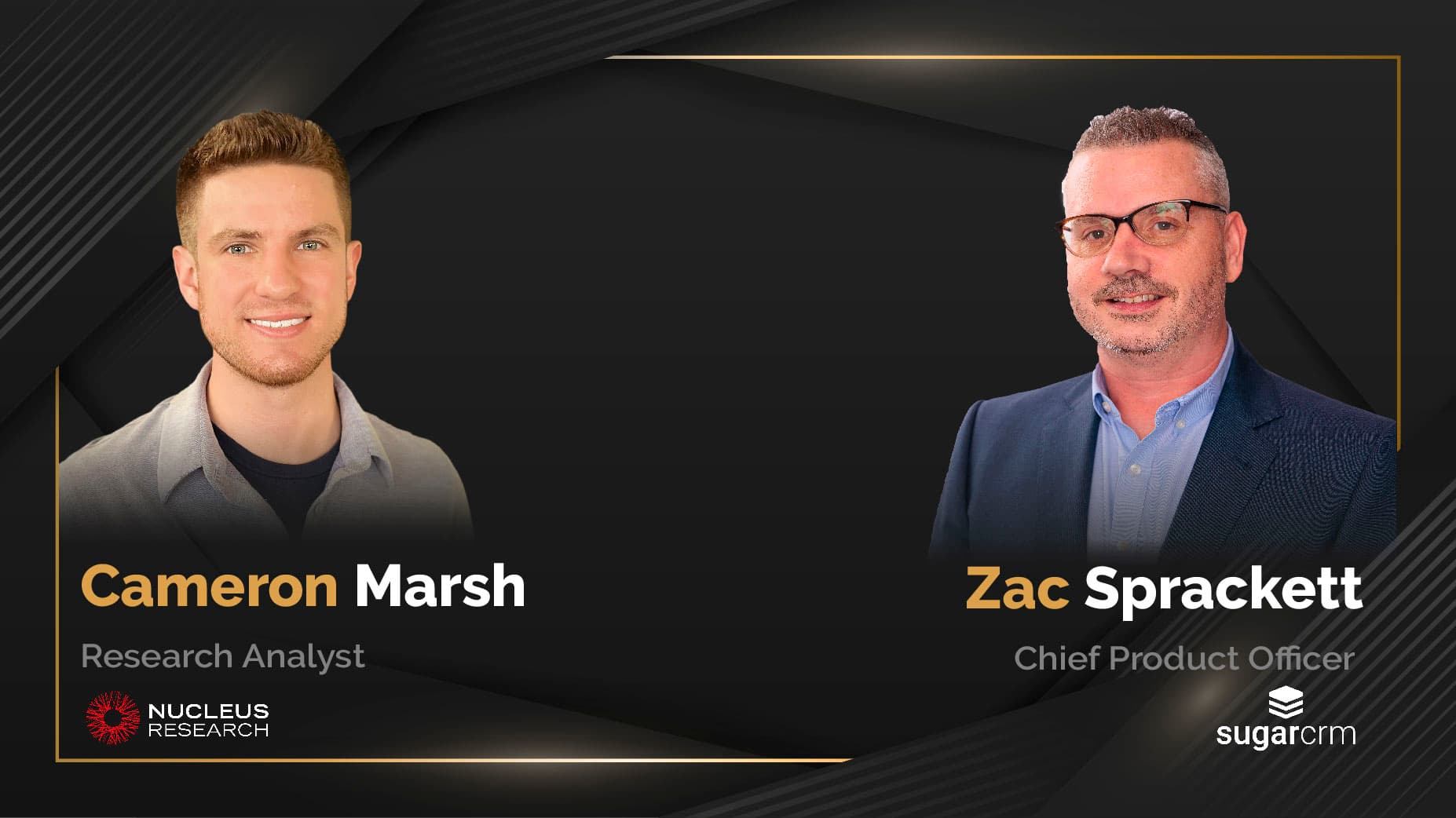 MarTech360 Interview With Cameron Marsh, Research Analyst, Nucleus Research and Zac Sprackett, Chief Product Officer, SugarCRM