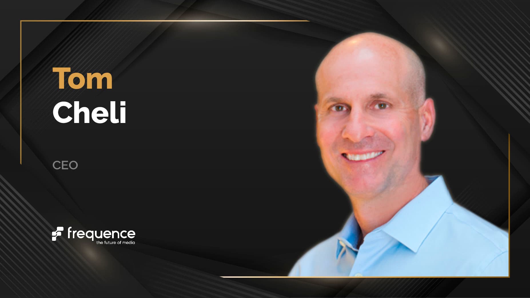 MarTech360 Interview With Tom Cheli, Chief Executive Officer at Frequence