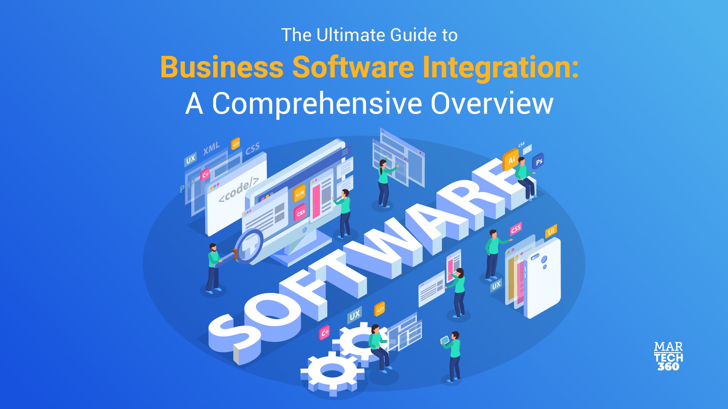 The Ultimate Guide to Business Software Integration: A Comprehensive Overview