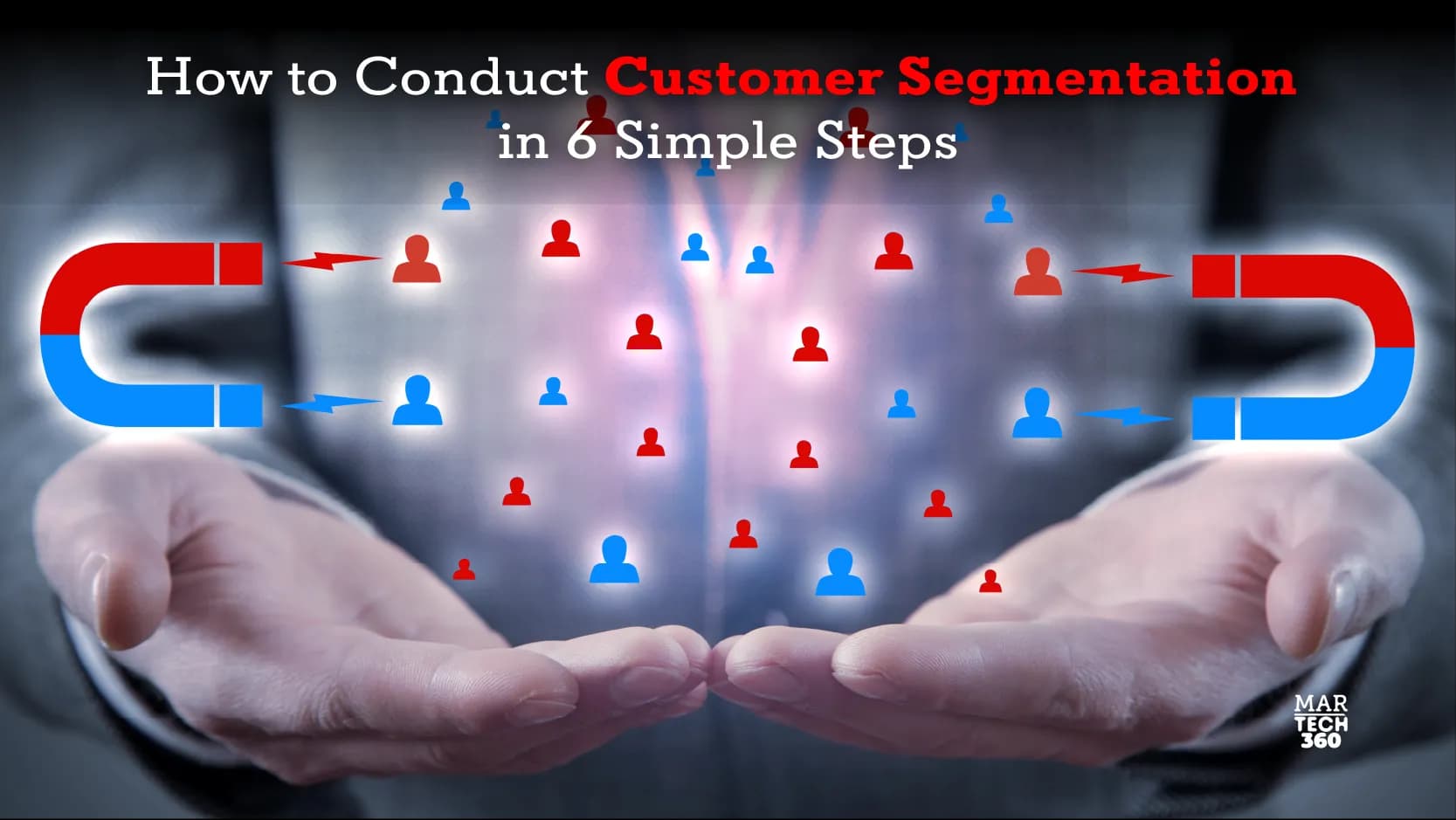 How to Conduct Customer Segmentation in 6 Simple Steps