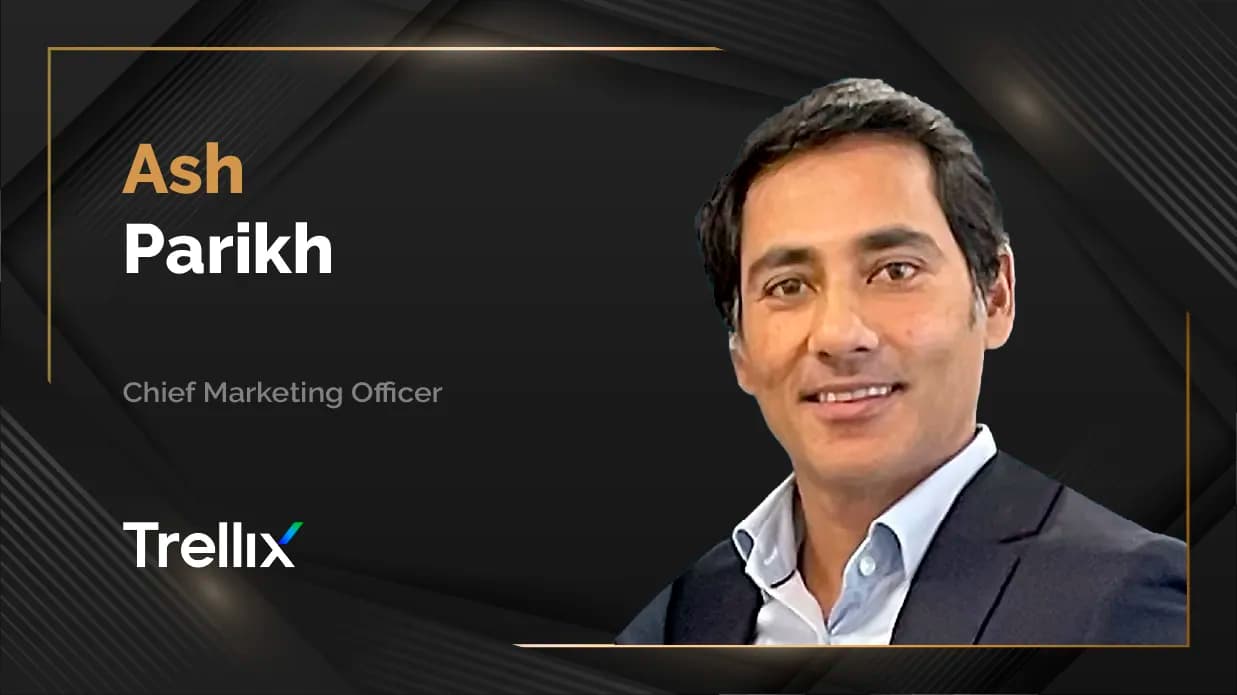 MarTech360 Interview with Ash Parikh, Chief Marketing Officer at Trellix