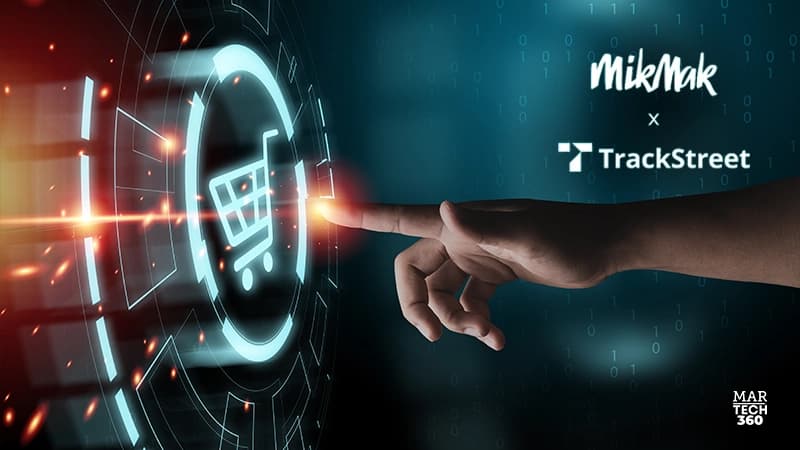 MikMak & TrackStreet Partner to Boost Multichannel Brand Growth