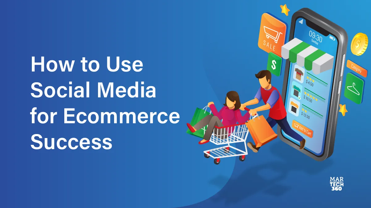 How to Use Social Media for Ecommerce Success
