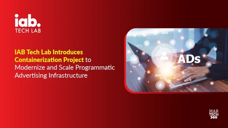 IAB Tech Lab Introduces Containerization Project to Modernize and Scale Programmatic Advertising Infrastructure