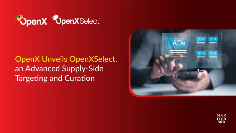 OpenX Unveils OpenXSelect, an Advanced Supply-Side Targeting and Curation Platform