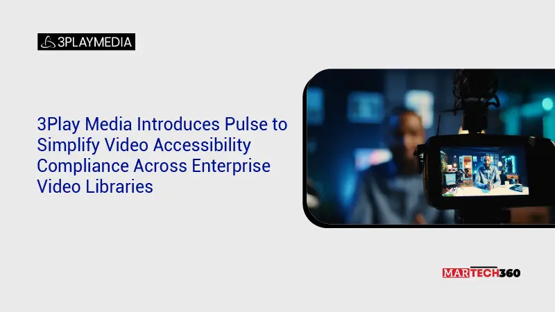 3Play Media Introduces Pulse to Simplify Video Accessibility Compliance Across Enterprise Video Libraries