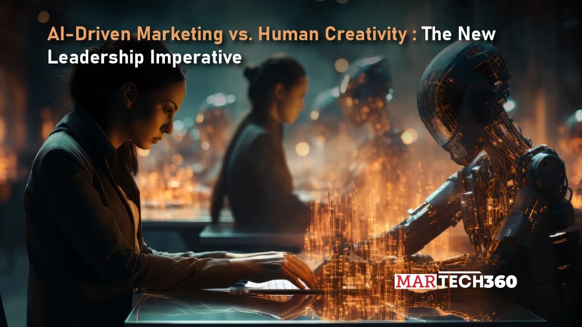 AI-Driven Marketing vs. Human Creativity: The New Leadership Imperative