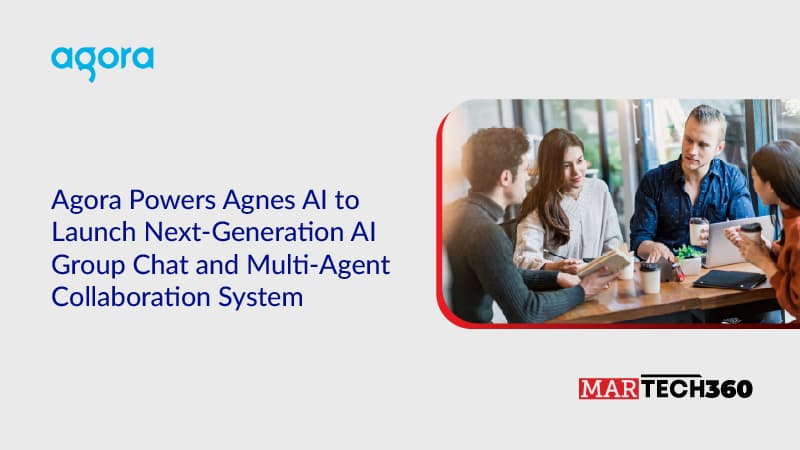Agora Powers Agnes AI to Launch Next-Generation AI Group Chat and Multi-Agent Collaboration System