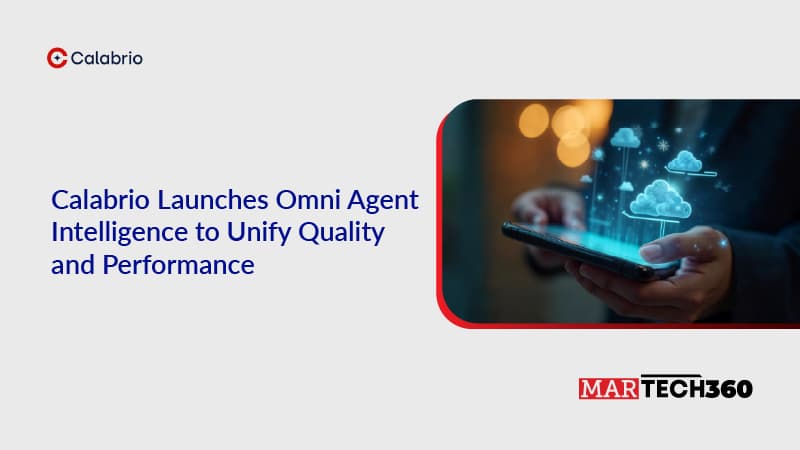 Calabrio Launches Omni Agent Intelligence to Unify Quality and Performance