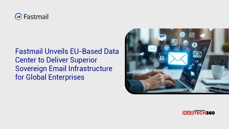 Fastmail Unveils EU-Based Data Center to Deliver Superior Sovereign Email Infrastructure for Global Enterprises