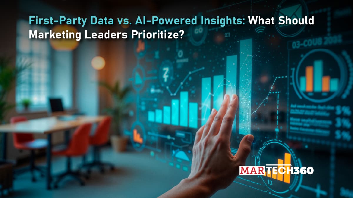 First-Party Data vs. AI-Powered Insights: What Should Marketing Leaders Prioritize?