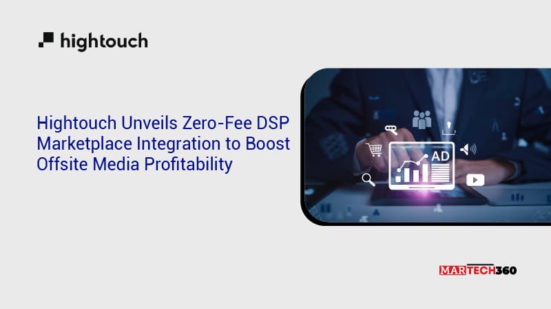 Hightouch Unveils Zero-Fee DSP Marketplace Integration to Boost Offsite Media Profitability
