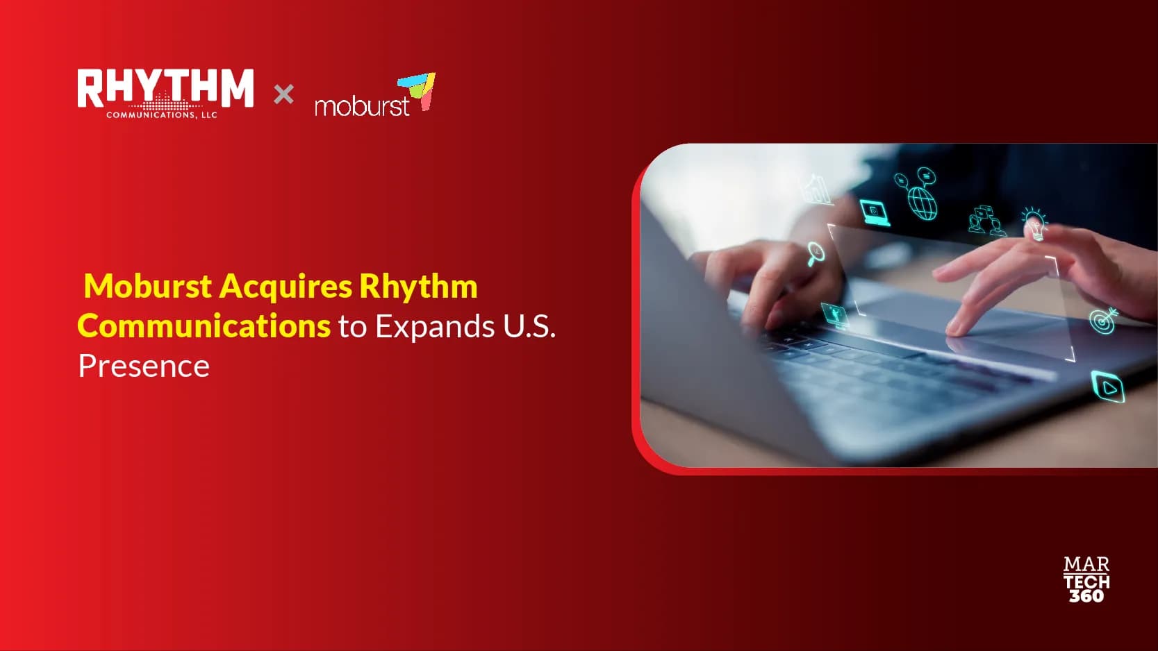 Moburst Acquires Rhythm Communications to Expands U.S. Presence