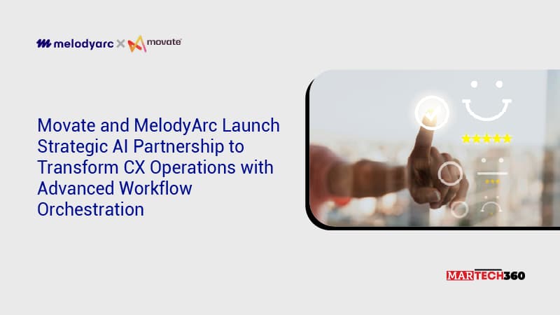 Movate and MelodyArc Launch Strategic AI Partnership to Transform CX Operations with Advanced Workflow Orchestration