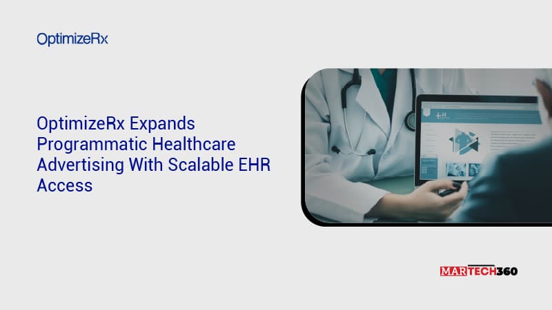 OptimizeRx Expands Programmatic Healthcare Advertising With Scalable EHR Access