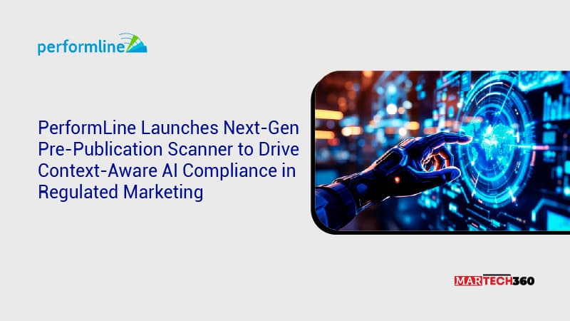 PerformLine Launches Next-Gen Pre-Publication Scanner to Drive Context-Aware AI Compliance in Regulated Marketing