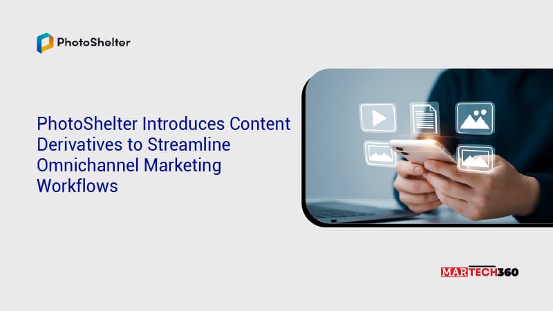 PhotoShelter Introduces Content Derivatives to Streamline Omnichannel Marketing Workflows