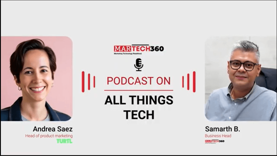 MarTech360 Podcast with Andrea Saez Head of Product Marketing at TURTL